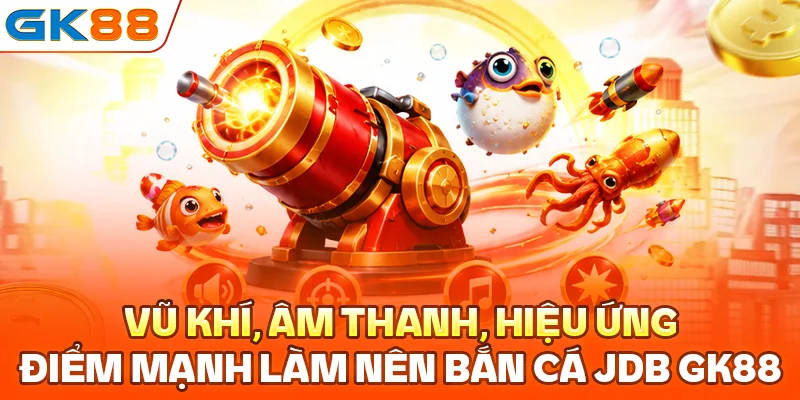 Hiệu ứng âm thanh sống động tăng trải nghiệm nhập vai